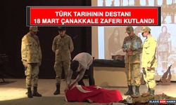 Türk Tarihinin Destanı 18 Mart Çanakkale Zaferi Kutlandı