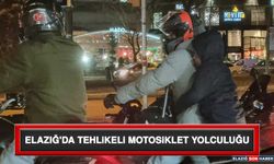 Elazığ'da Tehlikeli Motosiklet Yolculuğu