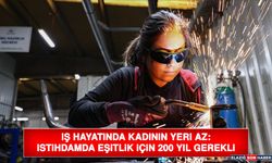 İş Hayatında Kadının Yeri Az: İstihdamda Eşitlik İçin 200 Yıl Gerekli