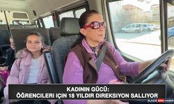 Kadının Gücü: Öğrencileri İçin 18 Yıldır Direksiyon Sallıyor