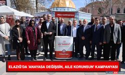 Elazığ'da 'Anayasa Değişsin, Aile Korunsun' Kampanyası