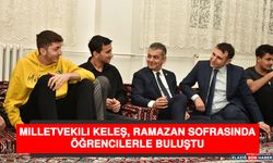 Milletvekili Keleş, Ramazan Sofrasında Öğrencilerle Buluştu