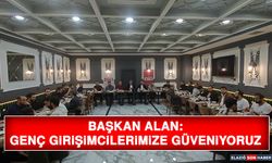 Başkan Alan: Genç Girişimcilerimize Güveniyoruz