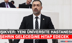 Işıkver: Yeni Üniversite Hastanesi Şehrin Geleceğine Hitap Edecek