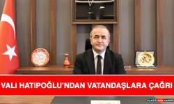 Vali Hatipoğlu’ndan Vatandaşlara Çağrı