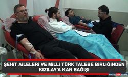 Şehit Aileleri ve Milli Türk Talebe Birliği’nden Kızılay’a Kan Bağışı