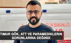 Timur Gök, ATT ve Paramediklerin Sorunlarına Değindi