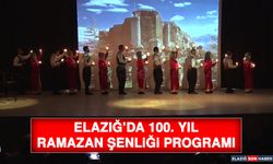 Elazığ’da 100. Yıl Ramazan Şenliği Programı