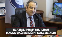 Elazığlı Prof. Dr. İlhan Madde Bağımlılığını Kaleme Aldı