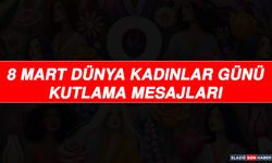 8 Mart Dünya Kadınlar Günü Kutlama Mesajları