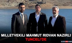 Milletvekili Mahmut Rıdvan Nazırlı Tunceli’de