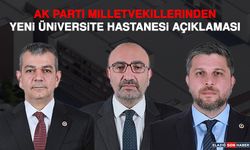 AK Parti Milletvekillerinden Yeni Üniversite Hastanesi Açıklaması