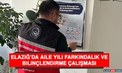 Elazığ’da Aile Yılı Farkındalık ve Bilinçlendirme Çalışması