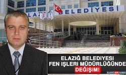 Elazığ Belediyesi Fen İşleri Müdürlüğünde Değişim