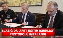 Elazığ’da ‘Afet Eğitim İşbirliği’ Protokolü İmzalandı