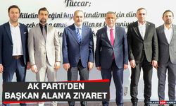 AK Parti’den Başkan Alan’a Ziyaret