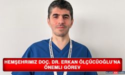 Hemşehrimiz Doç. Dr. Erkan Ölçücüoğlu’na Önemli Görev