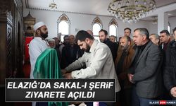 Elazığ’da Sakal-I Şerif Ziyarete Açıldı