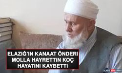 Elazığ’ın Kanaat Önderi Molla Hayrettin Koç, Hayatını Kaybetti