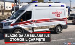 Elazığ’da Ambulans ile Otomobil Çarpıştı