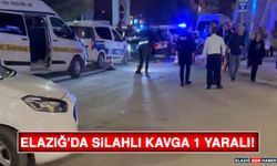Elazığ'da Silahlı Kavga 1 Yaralı!