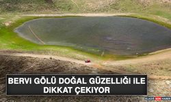 Bervi Gölü Doğal Güzelliği İle Dikkat Çekiyor