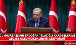 Cumhurbaşkanı Erdoğan “Elazığlı Kardeşlerime Geçmiş Olsun Dileklerimi İletiyorum”