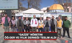 “Gazze” Nöbetini Öğ-Der ve İyilik Derneği Teslim Aldı