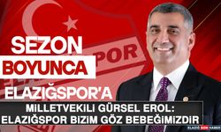 Milletvekili Gürsel Erol: Elazığspor Bizim Göz Bebeğimizdir