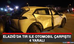 Elazığ’da Tır İle Otomobil Çarpıştı: 4 Yaralı