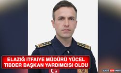 Elazığ İtfaiye Müdürü Yücel, TİBDER Başkan Yardımcısı Oldu
