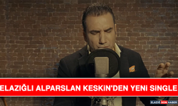 Elazığlı Alparslan Keskin'den Yeni Single