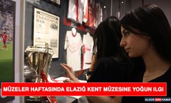 Müzeler Haftasında Elazığ Kent Müzesine Yoğun İlgi