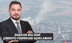 Başkan Bal’dan Çimento Fabrikası Açıklaması