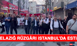 Elazığ Rüzgârı İstanbul’da Esti