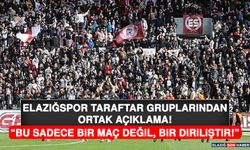 Elazığspor Taraftar Gruplarından Ortak Açıklama! “Bu Sadece Bir Maç Değil, Bir Diriliştir!”