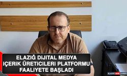 Elazığ Dijital Medya İçerik Üreticileri Platformu, Faaliyete Başladı