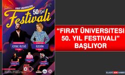 “Fırat Üniversitesi 50. Yıl Festivali” Başlıyor
