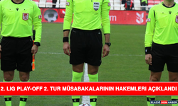 2. Lig Play-Off 2. Tur Müsabakalarının Hakemleri Açıklandı