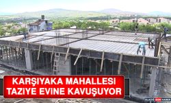 Karşıyaka Mahallesi Taziye Evine Kavuşuyor