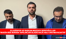 Elazığspor As Başkanı Mustafa Şerifoğulları “Bugün Bize Burada Yapılanları Elazığ Halkı Asla Unutmayacaktır”