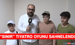 “Sınır” Tiyatro Oyunu Sahnelendi
