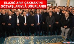 Elazığ Arif Çakmak’ını Gözyaşlarıyla Uğurlandı