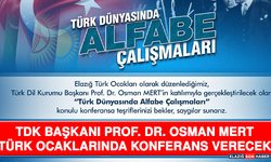 TDK Başkanı Prof. Dr. Osman Mert Türk Ocaklarında Konferans Verecek