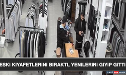 Eski Kıyafetlerini Bıraktı, Yenilerini Giyip Gitti