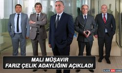 Mali Müşavir Fariz Çelik Adaylığını Açıkladı