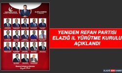 Yeniden Refah Partisi Elazığ İl Yürütme Kurulu Açıklandı
