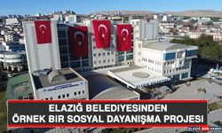 Elazığ Belediyesinden Örnek Bir Sosyal Dayanışma Projesi