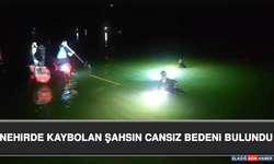 Nehirde Kaybolan Şahsın Cansız Bedeni Bulundu