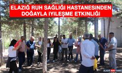 Elazığ Ruh Sağlığı Hastanesinden Doğayla İyileşme Etkinliği